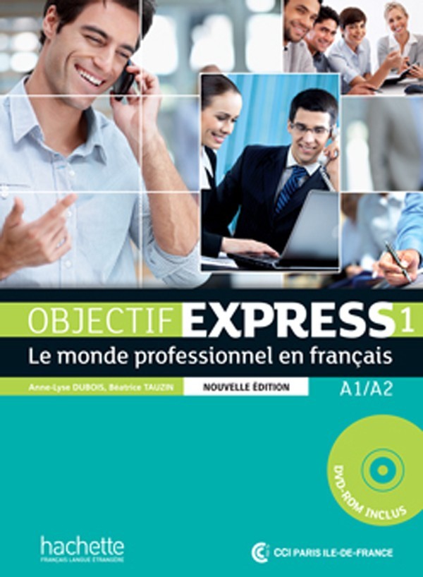 

Objectif Express 1 Nouvelle Edition: Livre de l'élève + DVD-ROM - Anne-Lyse Dubois, Béatrice Tauzin - 9782011560070