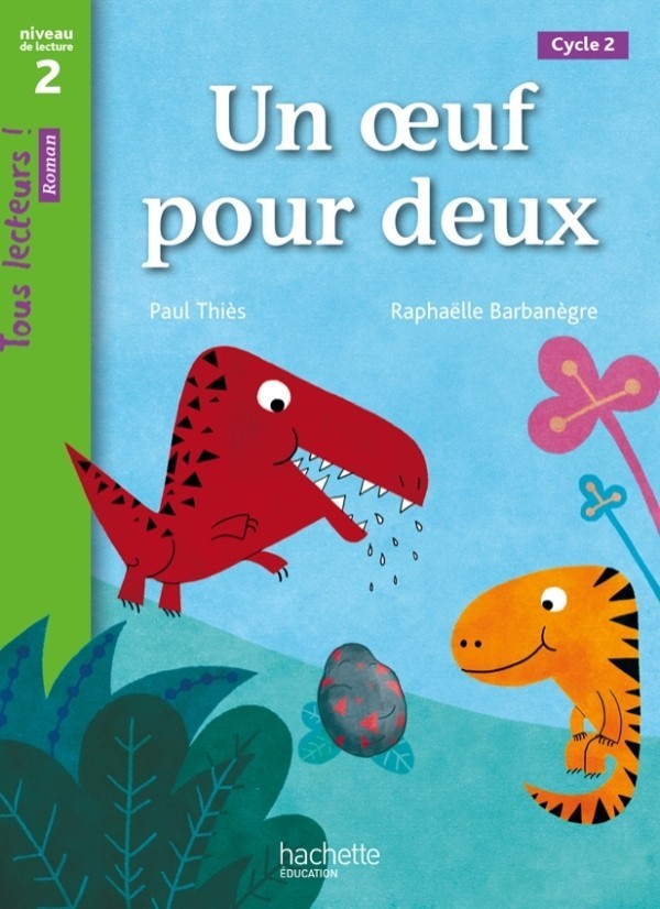 

Tous Lecteurs ! Niveau 2: Un oeuf pour deux - Paul Thiès, Raphaëlle Barbanègre - 9782011181169