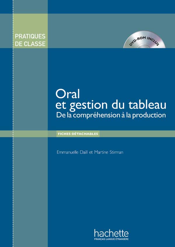 

Pratiques de classes: Oral et gestion du tableau + DVD ROM - Martine Stirman, Emmanuelle Daill - 9782014016048