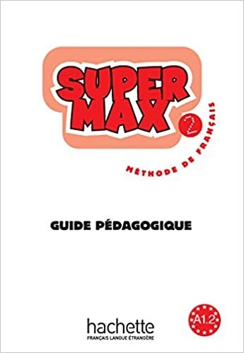 

Super Max 2: Guide pédagogique - Hugues Denisot, Catherine Macquart-Martin - 9782011556554