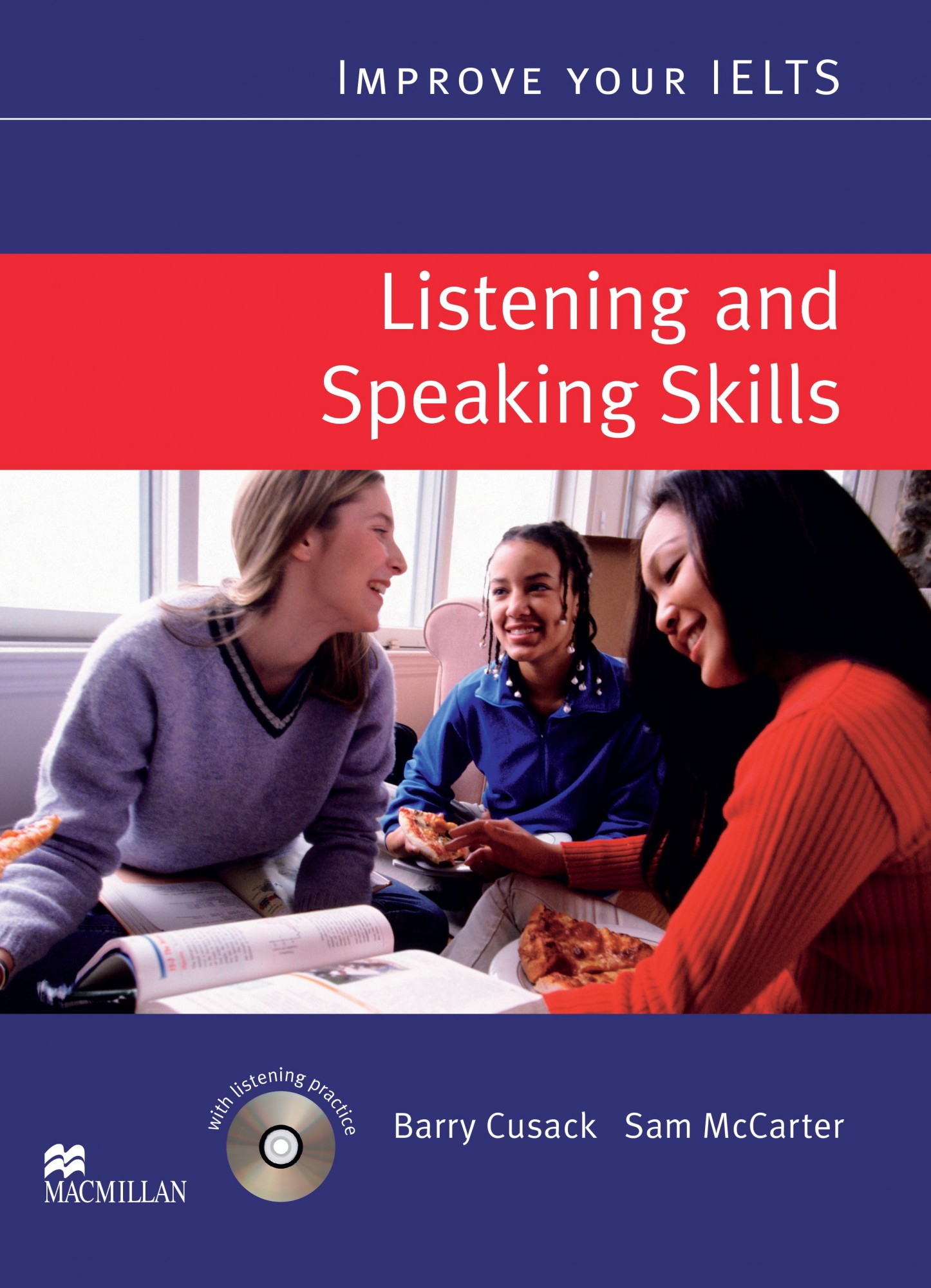 Improve listening. IELTS speaking and Listening. Macmillan speaking and Listening. «Your IELTS”. Improve your IELTS Listening.