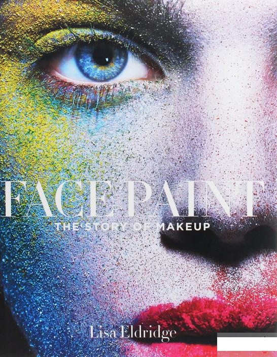 

Книга «Face Paint. The Story of Makeup» – Лиза Элдридж (1229674)