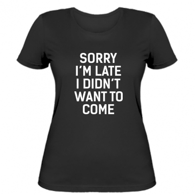 

Женская футболка Stedman Sorry I'm late i didn't want to come M Черный