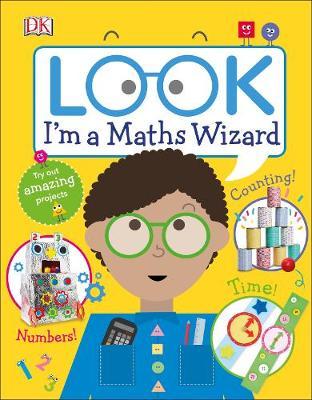 

Книга Look I'm a Maths Wizard - DK - 9780241315873