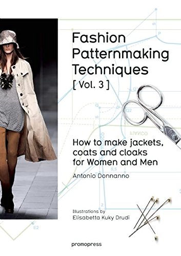

Fashion Patternmaking Techniques. How to Make Jackets, Coats and Cloaks for Women and Men. Volume 3