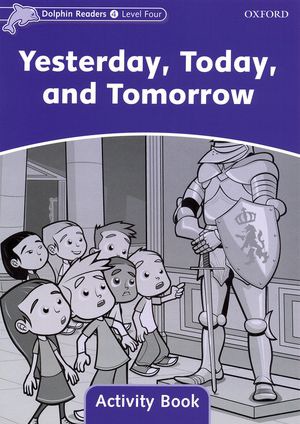 

Yesterday, Today and Tomorrow. Activity Book