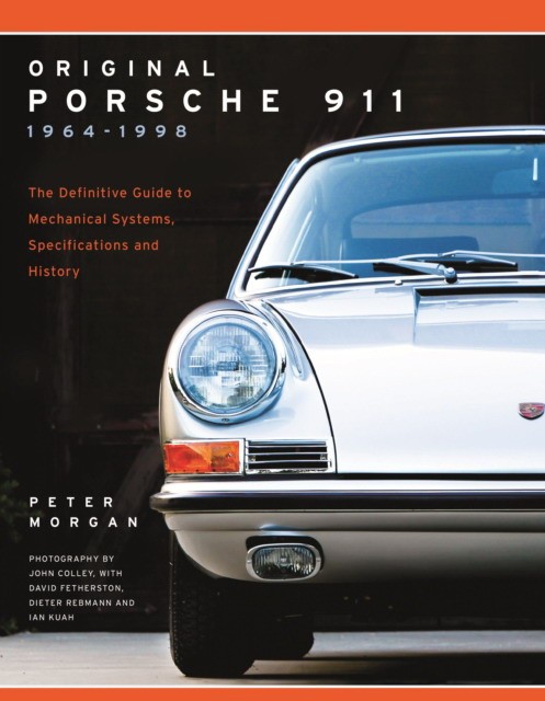 

Original Porsche 911. 1964-1998. The Definitive Guide to Mechanical Systems, Specifications and History