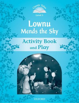 

Lownu Mends the Sky. Activity Book and Play