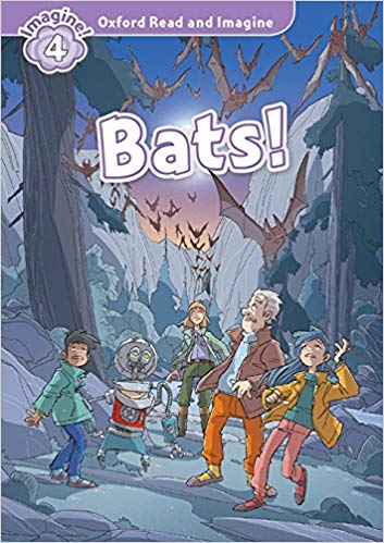 

Oxford Read and Imagine: Level 4: Bats!