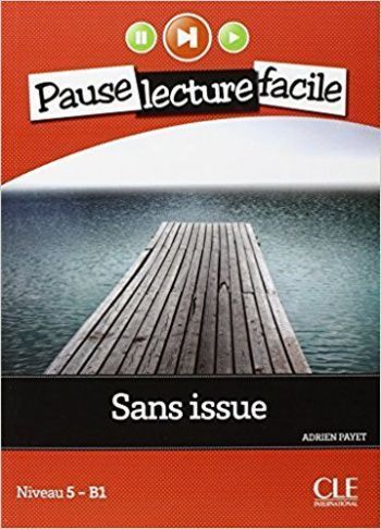 

Sans Issue. Niveau 5 - B1 (+ Audio CD)