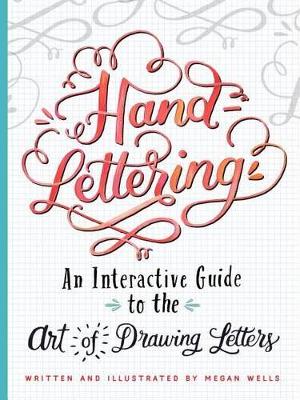 

Hand-Lettering. An Interactive Guide to the Art of Drawing Letters