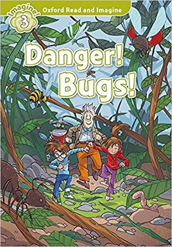 

Oxford Read&Imagine: Level 3: Danger! Bugs! with MP3 download