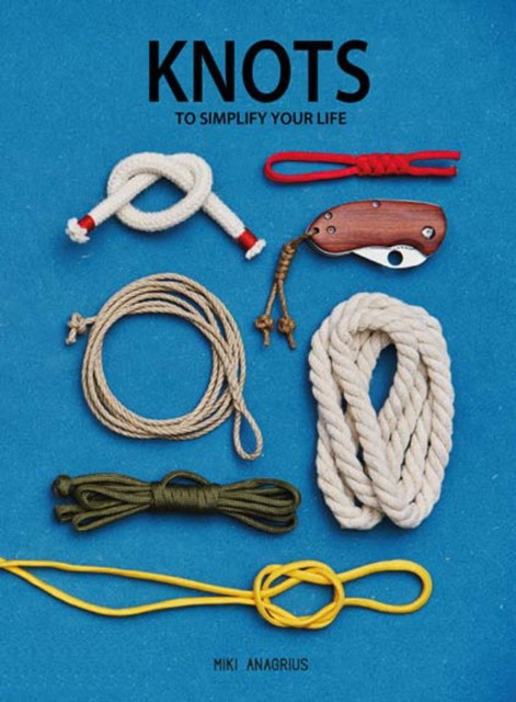 

Knots. To Simplify Your Life