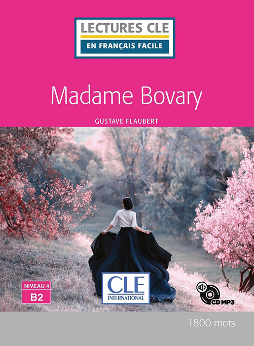 

Madame Bovary. Niveau 4/B2 (+ Audio CD)