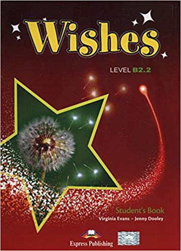 

Wishes. Level B2.2. Student`s book with ieBook