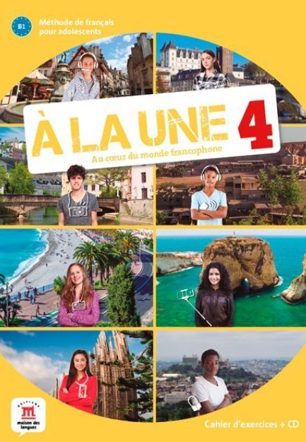 

Ala une 4. Cahier d`exercices (+ Audio CD)