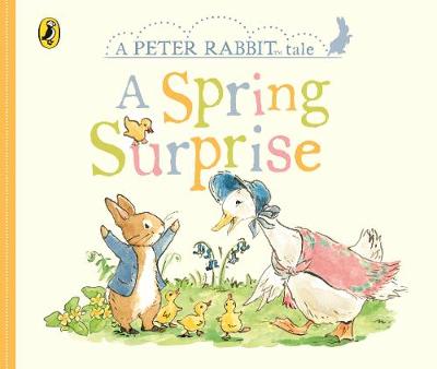 

A Peter Rabbit Tale. A Spring Surprise