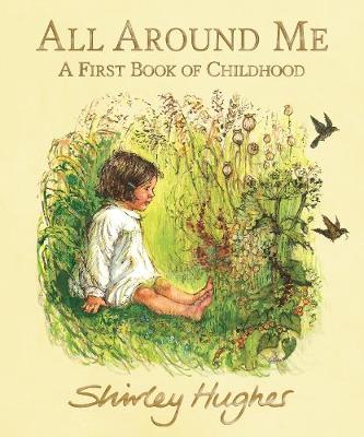 

All Around Me. A First Book of Childhood