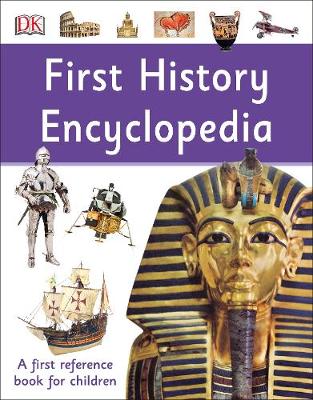 

First History Encyclopedia. A First Reference Book for Children