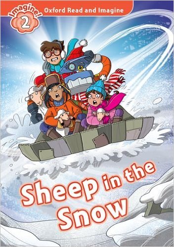 

Oxford Read&Imagine: Level 2: Sheep in the Snow: Fiction Graded Reader Series for Young Learners - Partners with Non-Fiction Series Oxford Read and Discover