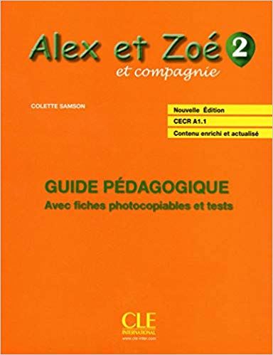 

Alex ET Zoe ET Compagnie - Nouvelle Edition: Guide Pedagogique 2