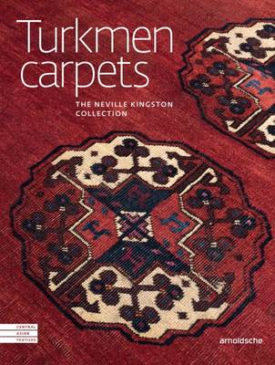 

Turkmen Carpets. The Neville Kingston Collection