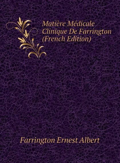 

Matiere Medicale Clinique De Farrington (French Edition)