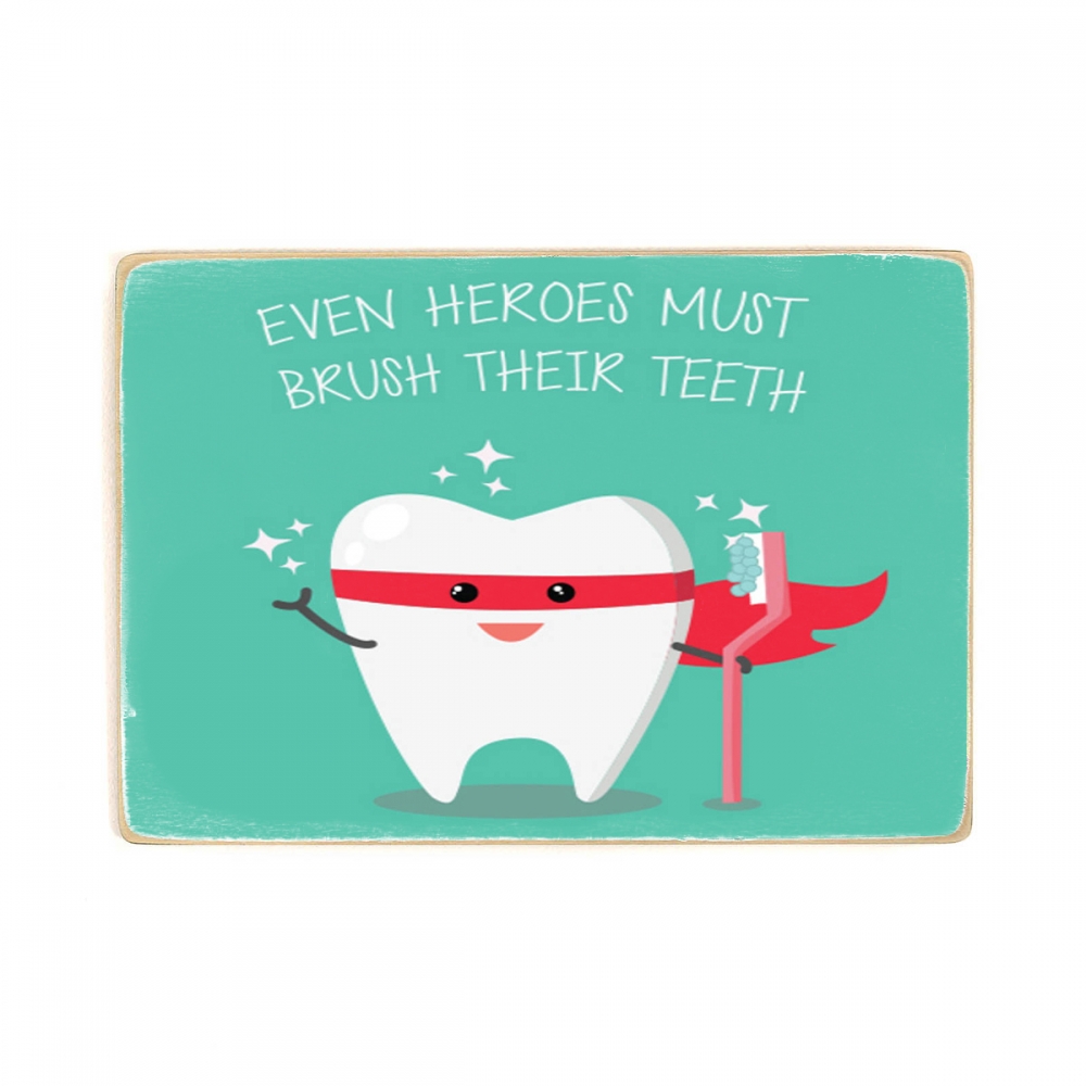 

Деревянный постер Стоматология Even Heroes Must Brush Their Teeth А2
