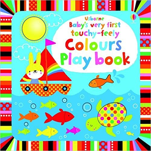 

Baby`s Very First Touchy-Feely Colours Play Book