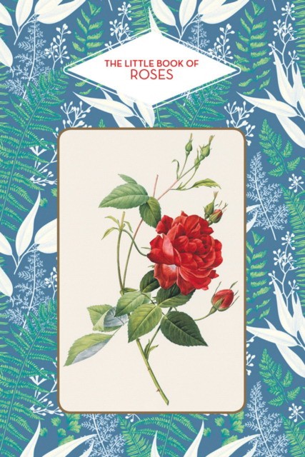 

The Little Book of Roses