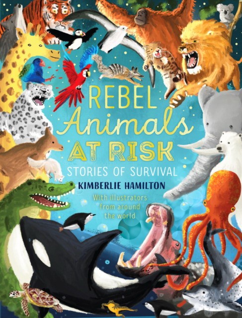 

Rebel Animals At Risk. Stories of Survival