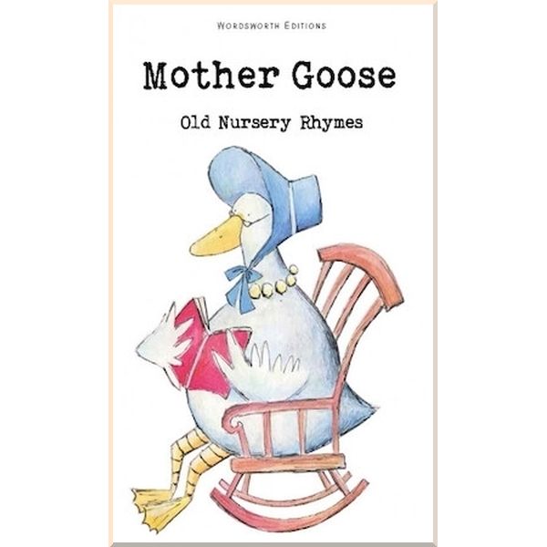 

Wordsworth Mother Goose: Old Nursery Rhymes. Arthur Rackham. ISBN:9781853261466