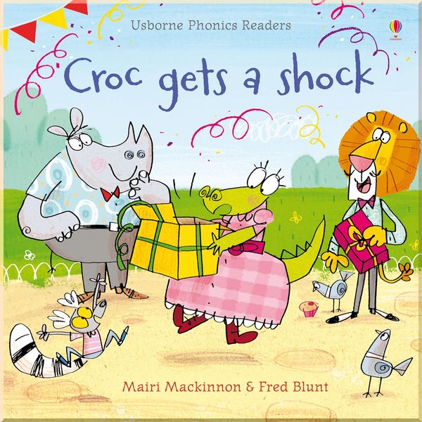 

Usborne Croc gets a Shock. Mairi Mackinnon. ISBN:9781409550525
