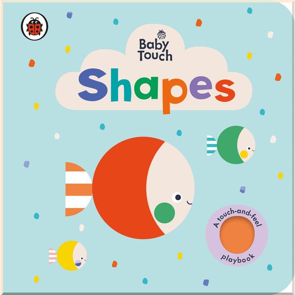 

Ladybird Baby Touch: Shapes. Ladybird. ISBN:9780241379158