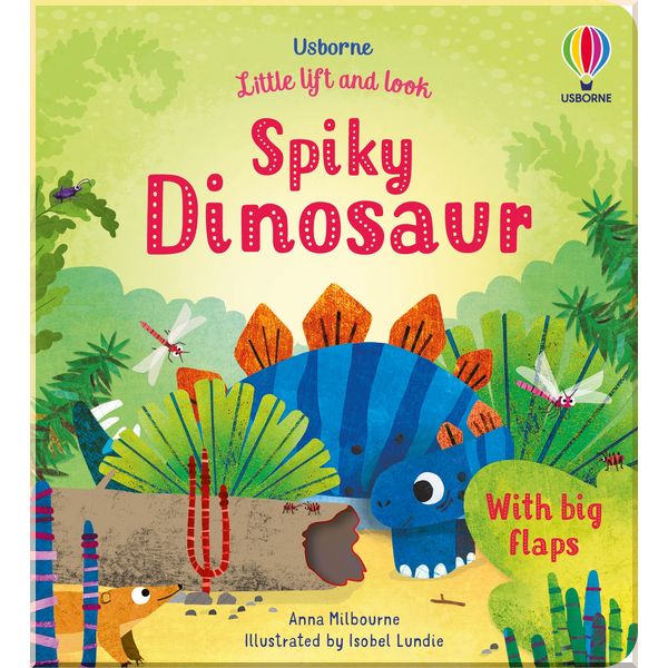 

Usborne Little Lift and Look Spiky Dinosaur. Anna Milbourne. ISBN:9781474986069