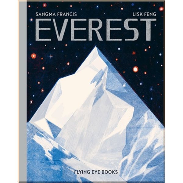

Flying Eye Books Everest. Sangma Francis, Lisk Feng. ISBN:9781911171430