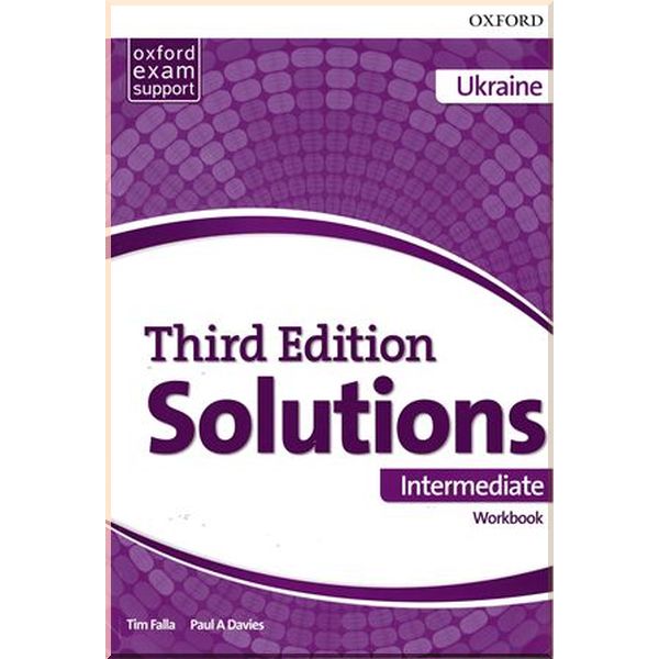 

Solutions Third Edition Intermediate Workbook (Edition for Ukraine). Tim Falla, Paul A. Davies. ISBN:9780194504577