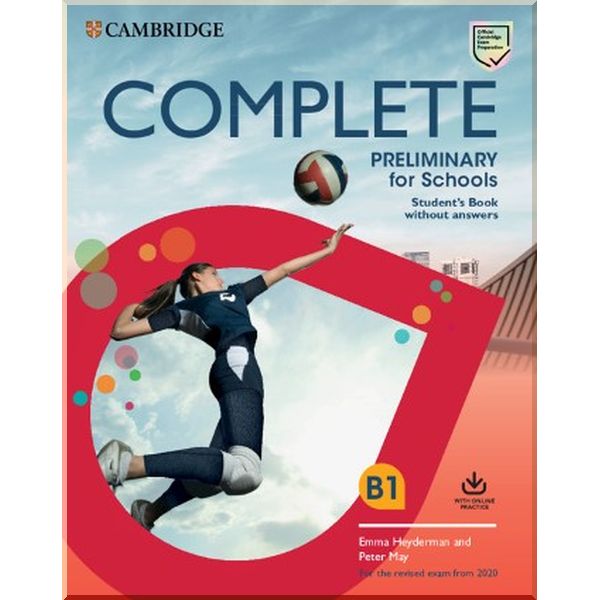 

Complete Preliminary for Schools Student's Pack (Student's Book without Answers with Online Practice, Workbook without Answers with Audio Download). Emma Heyderman, Caroline Cooke. ISBN:9781108539067