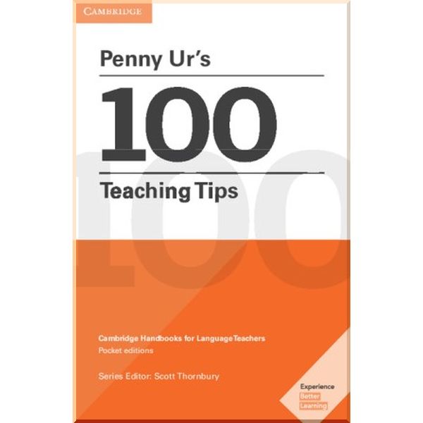 

Penny Ur's 100 Teaching Tips. Scott Thornbury, Penny Ur. ISBN:9781316507285