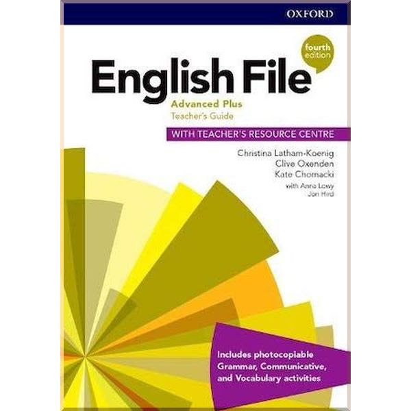 

English File Fourth Edition Advanced Plus Teacher's Guide with Teacher's Resource Centre. Christina Latham-Koenig, Anna Lowy. ISBN:9780194060851