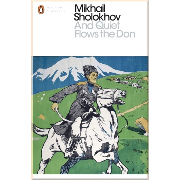 

And Quiet Flows the Don. Mikhail Sholokhov. ISBN:9780241284407