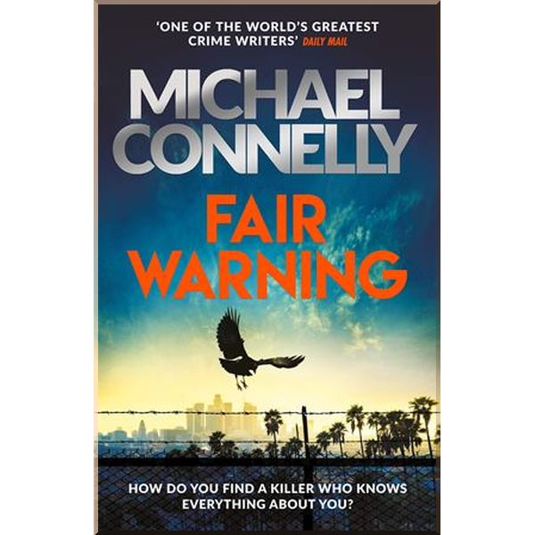 

Fair Warning. Michael Connelly. ISBN:9781409199090