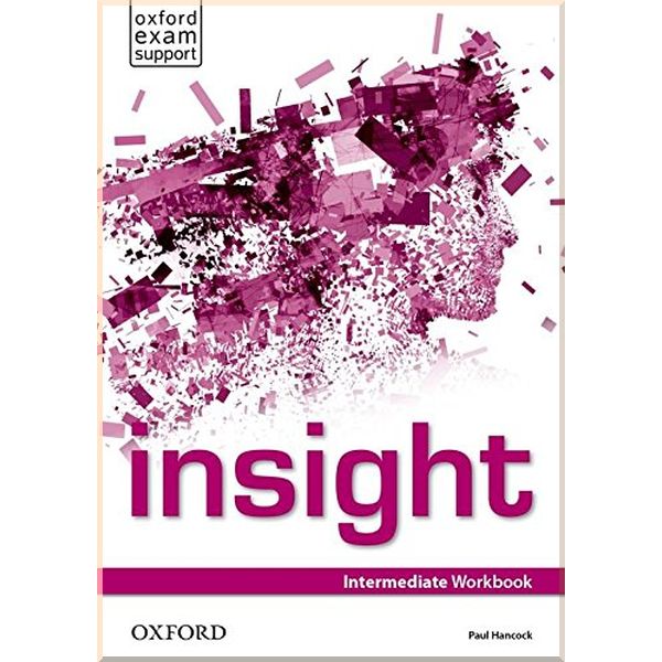 

Insight Intermediate Workbook. Paul Hancock. ISBN:9780194011136