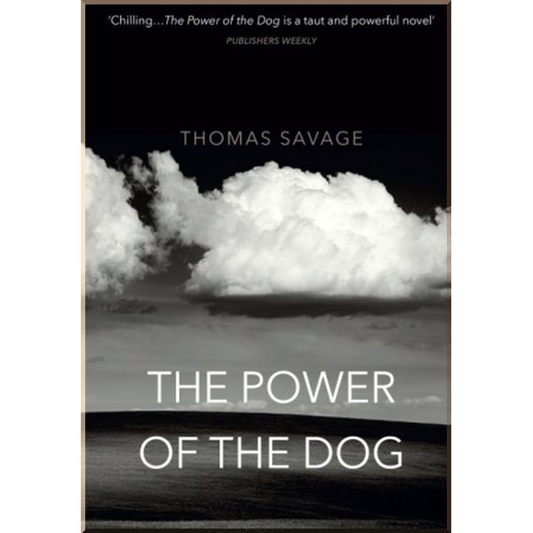 

The Power of the Dog. Thomas Savage. ISBN:9781784870621
