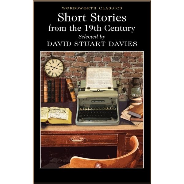 

Short Stories from the 19th Century. David Stuart Davies, Charles Dickens. ISBN:9781840224078