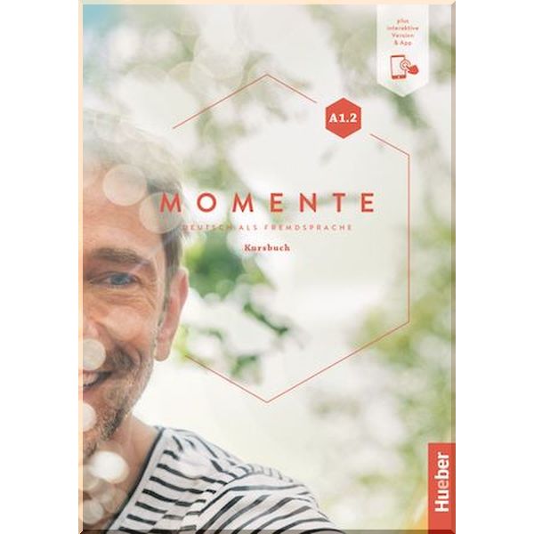 

Momente A1.2 Kursbuch. Franz Specht, Angela Pude. ISBN:9783192017919
