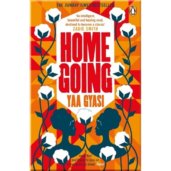 

Homegoing. Yaa Gyasi. ISBN:9780241975237