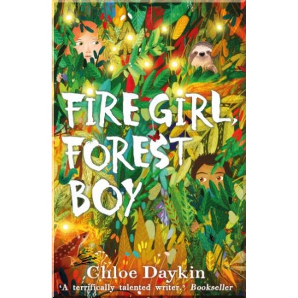 

Fire Girl, Forest Boy. Chloe Daykin. ISBN:9780571349432