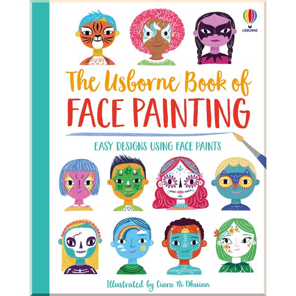 

Usborne Book of Face Painting. Abigail Wheatley. ISBN:9781474986465