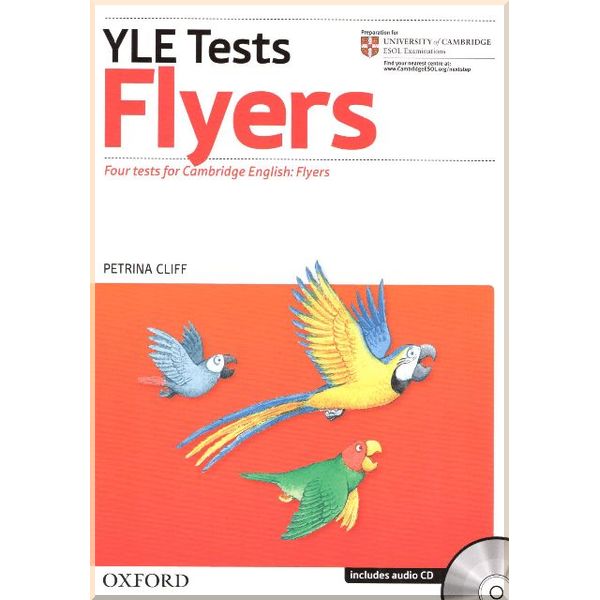 

Cambridge YLE Tests: Flyers Student's Book with Audio CD. Petrina Cliff. ISBN:9780194577243